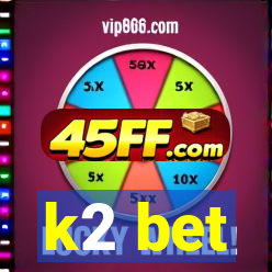 k2 bet